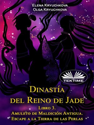 cover image of Dinastía Del Reino De Jade. Libro 3. Amuleto De Maldición Antigua. Escape a La Tierra De Las Perlas
